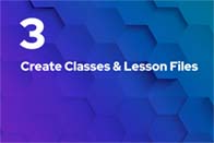 #3 Create Classes & Lesson Files 