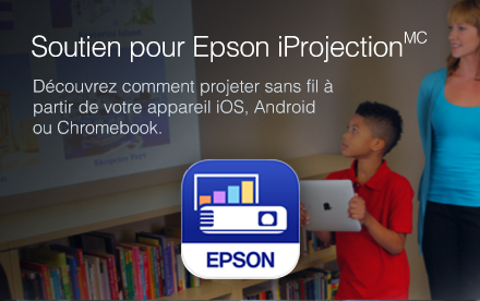 Soutien pour Epson iProjectionMC. Découvrez comment projeter sans fil à partir de votre appareil iOS, Android, ou Chromebook. 
